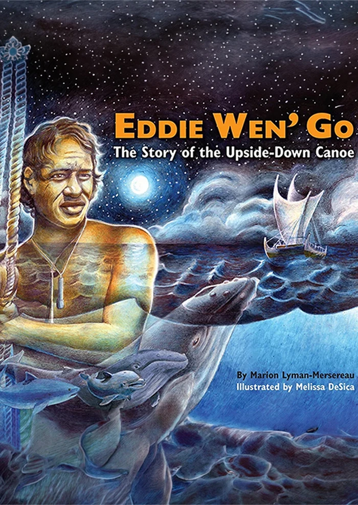 Book cover (expanded image): Eddie Wen' Go, The Story of the Upside-Down Canoe, featuring a man, canoe, whales, and stars.