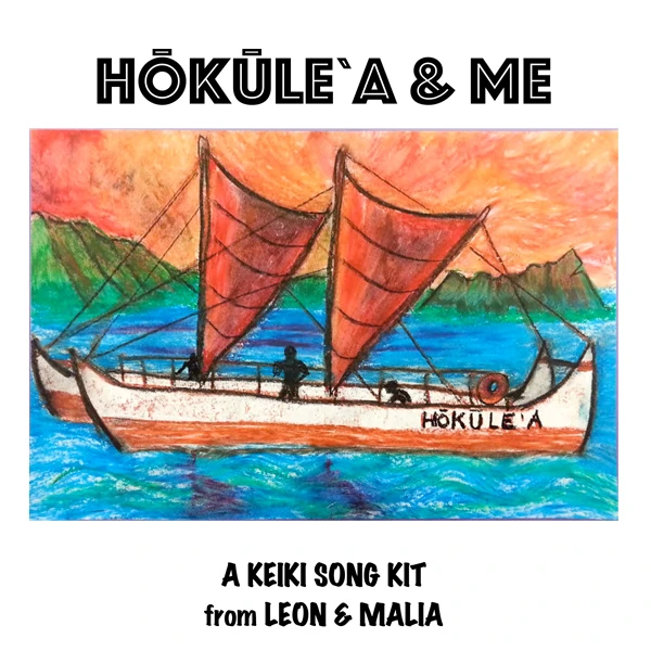 Hōkūleʻa & Me: A Keiki Song Kit with traditional voyaging canoe
